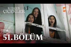 Kırgın Çiçekler 51. Bölüm – atv