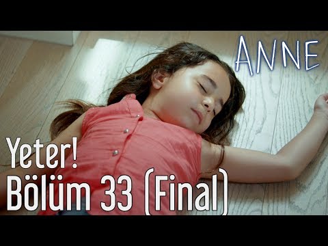 Anne 33. Bölüm (Final) – Yeter!