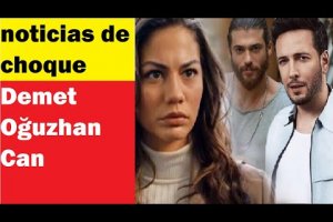 noticias de choque #demetözdemir #canyaman #oguzhankoc